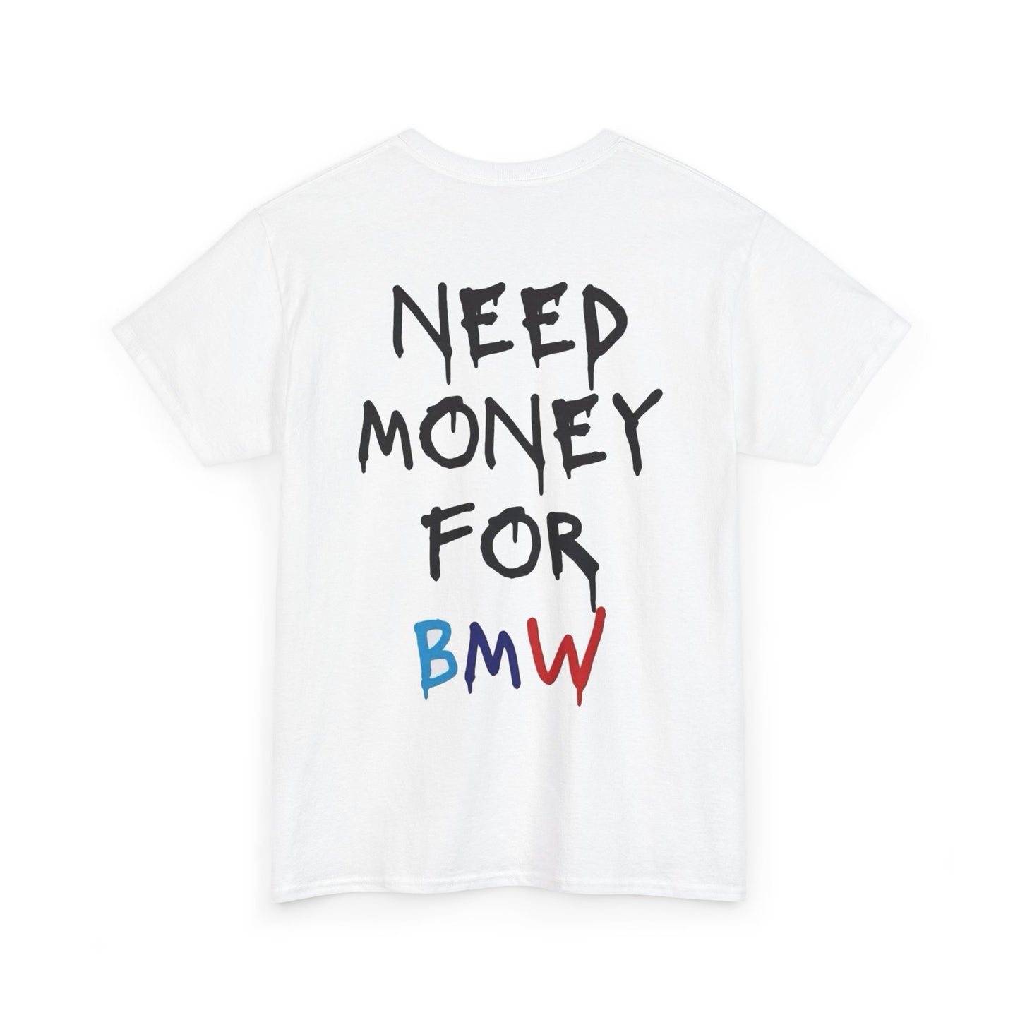 Need Money for BMW Shirt