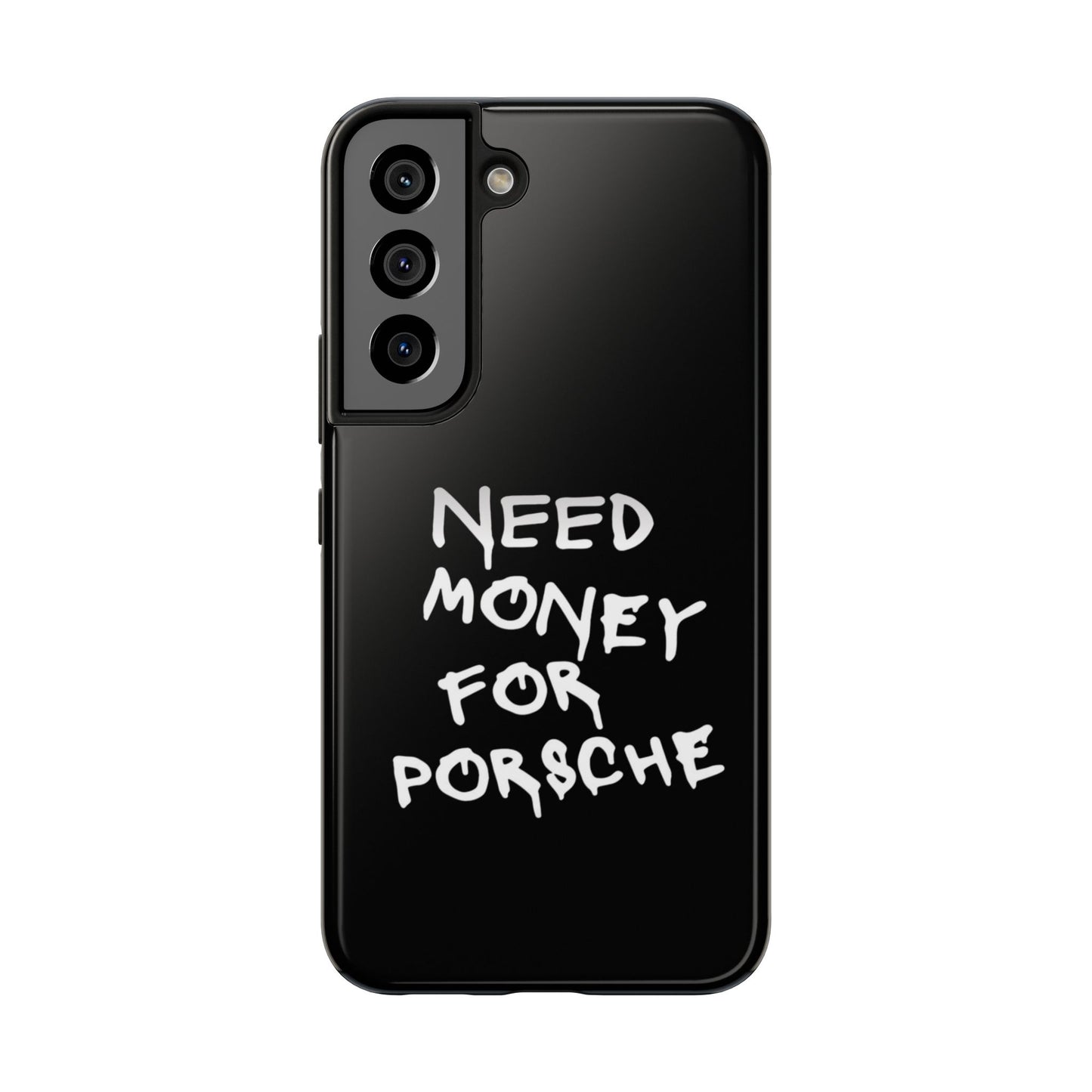 Need Money for Porsche – Tough Phone Case