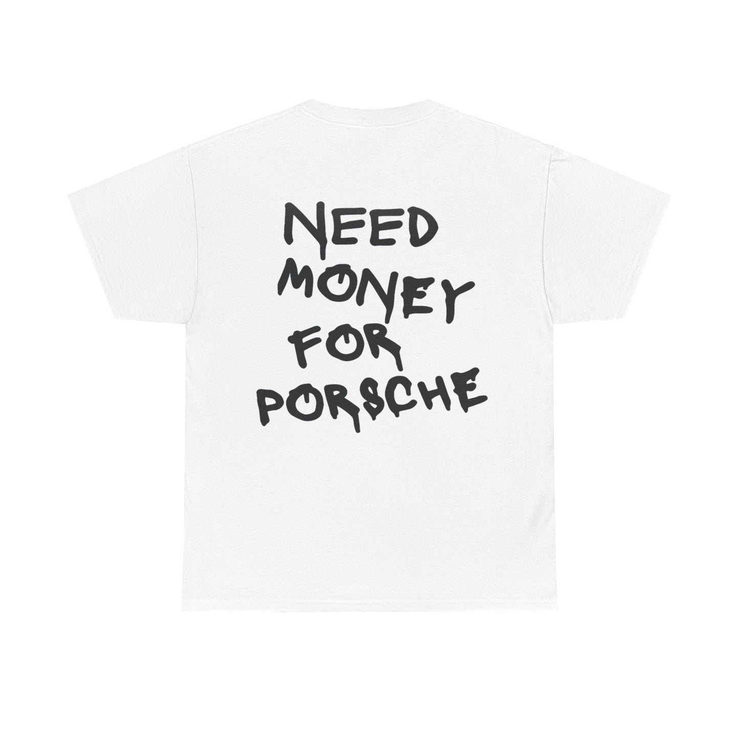Need Money for Porsche Shirt
