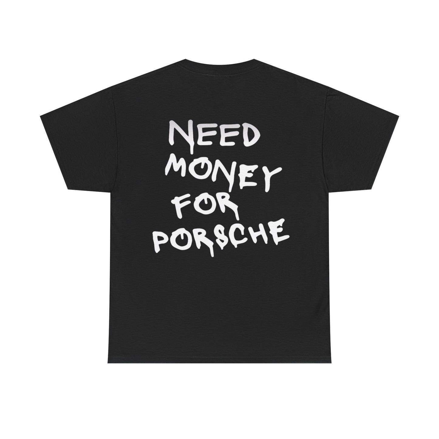 Need Money for Porsche Shirt