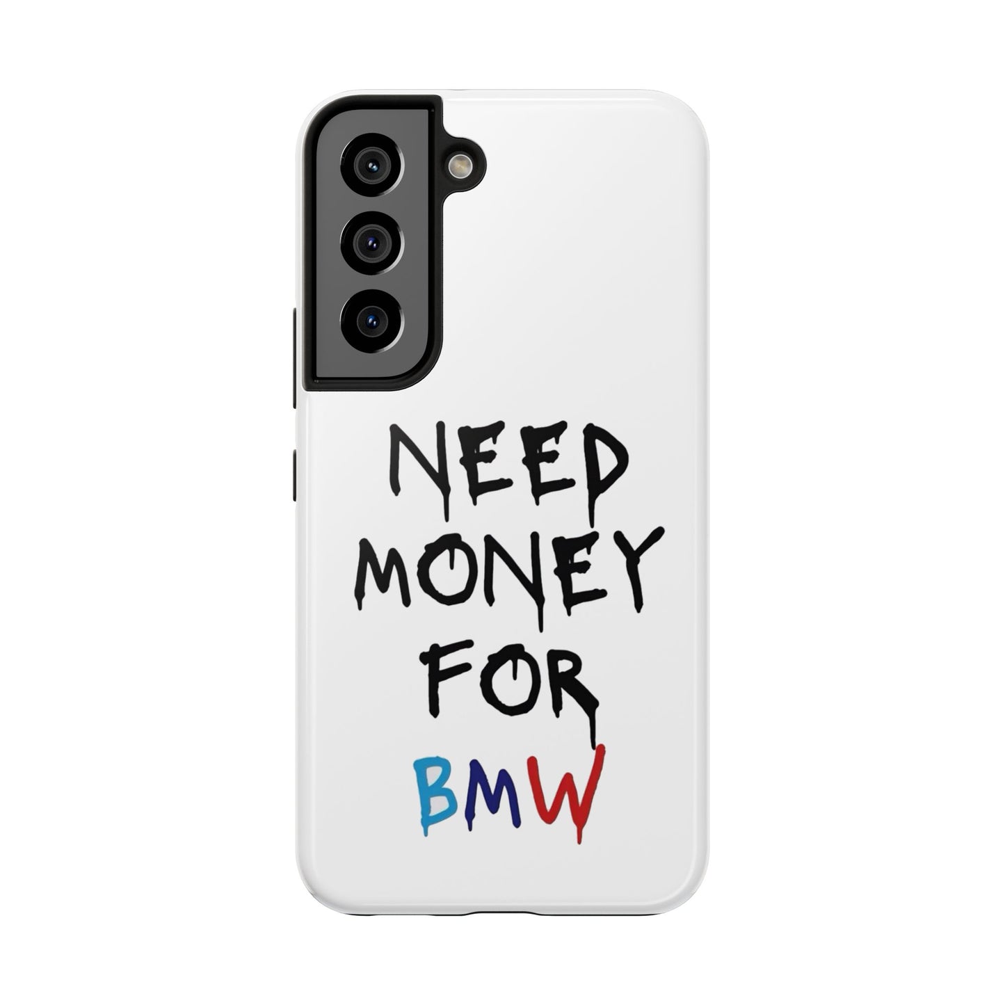 Need Money for BMW – Tough Phone Case