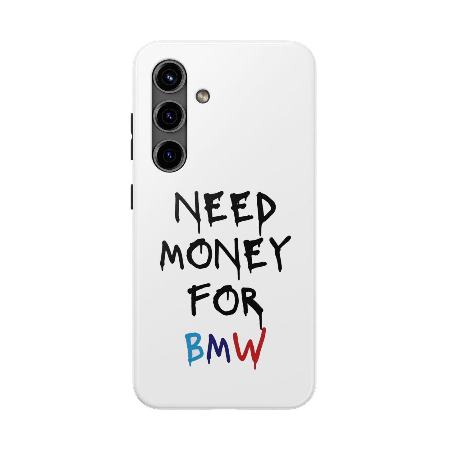 Need Money for BMW – Tough Phone Case