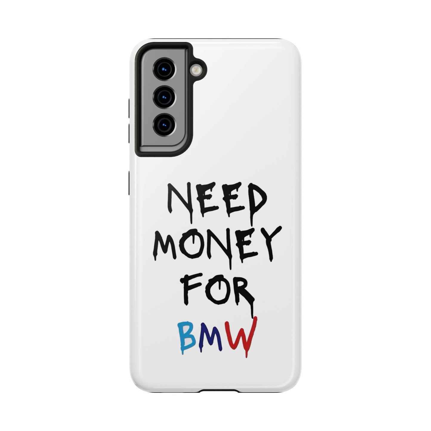 Need Money for BMW – Tough Phone Case