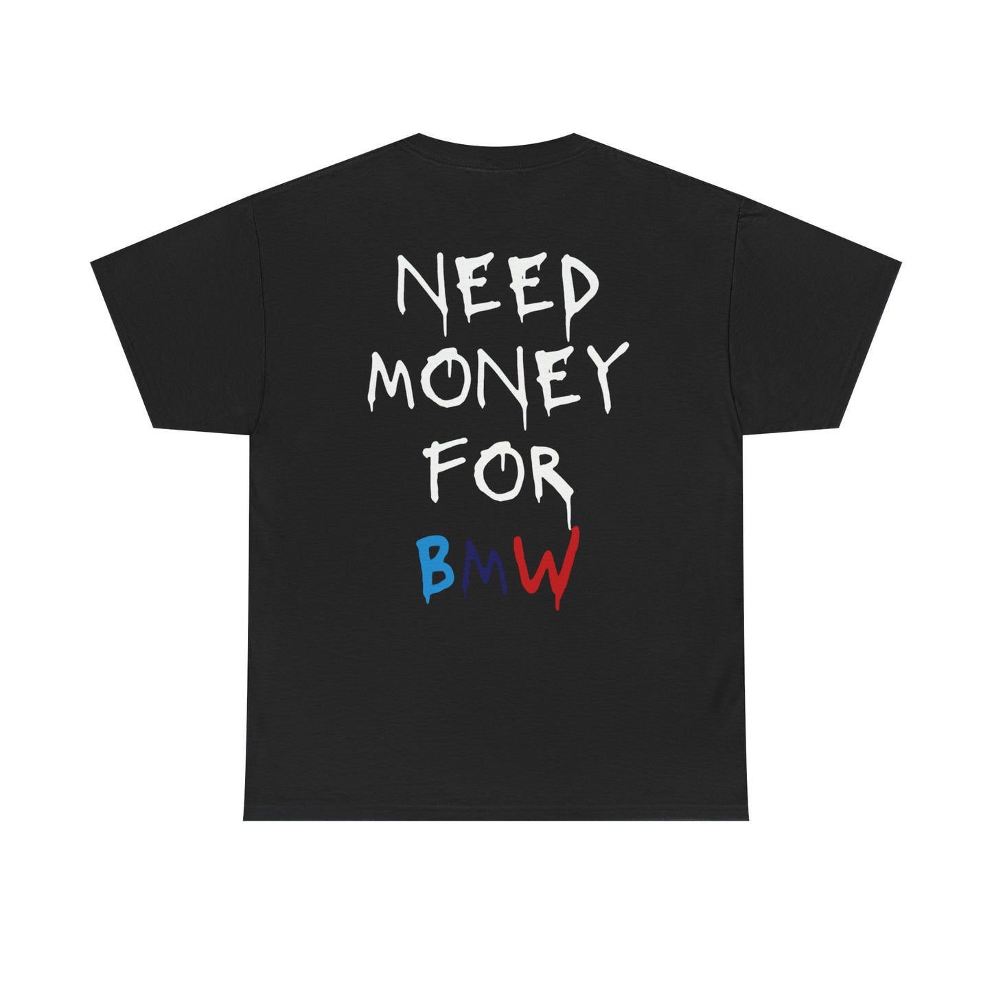 Need Money for BMW Shirt