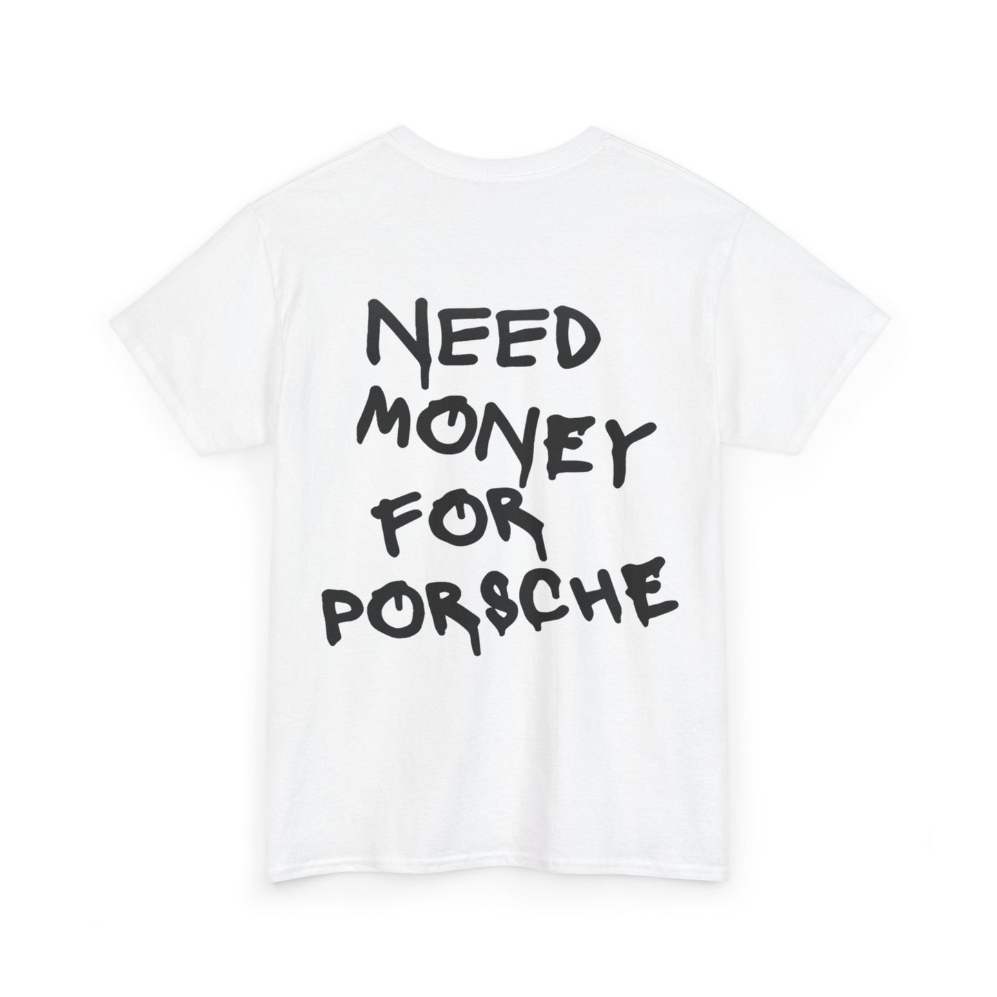 Need Money for Porsche Shirt