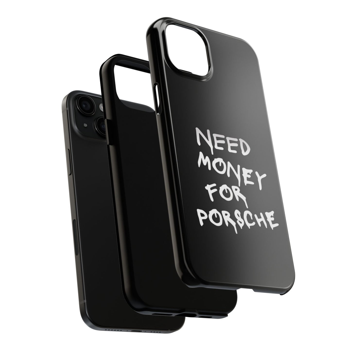 Need Money for Porsche – Tough Phone Case