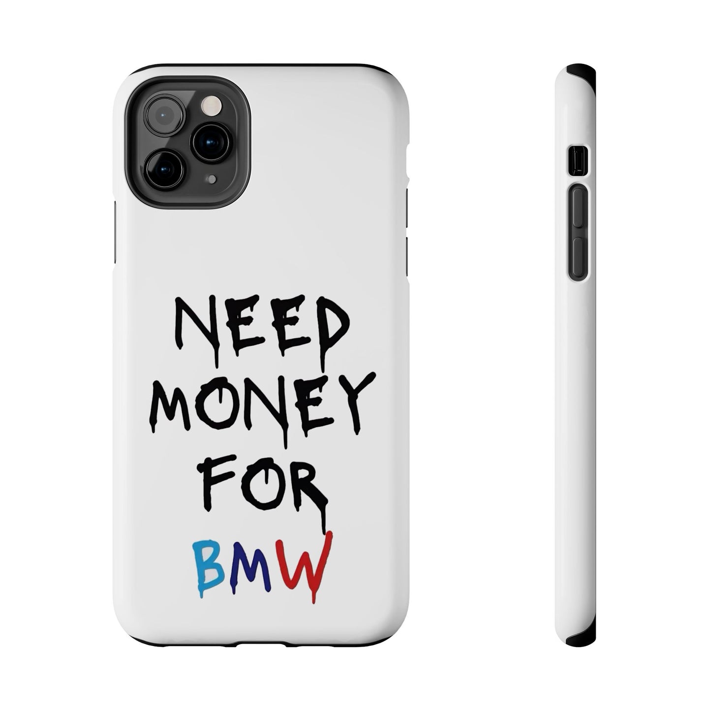 Need Money for BMW – Tough Phone Case