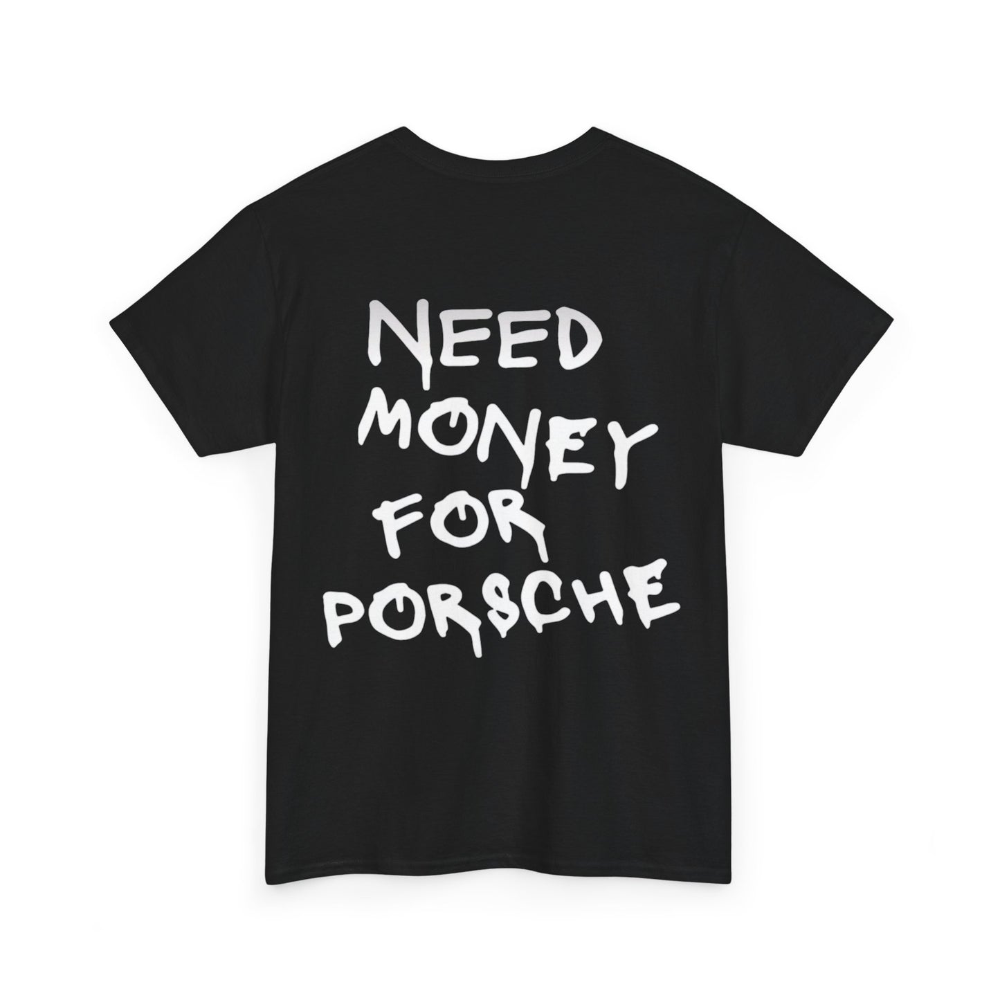 Need Money for Porsche Shirt