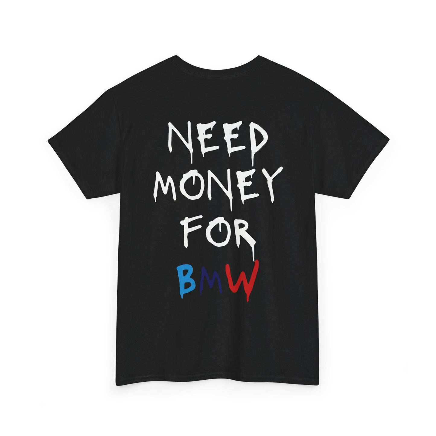 Need Money for BMW Shirt