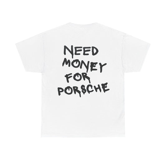 Need Money for Porsche Shirt