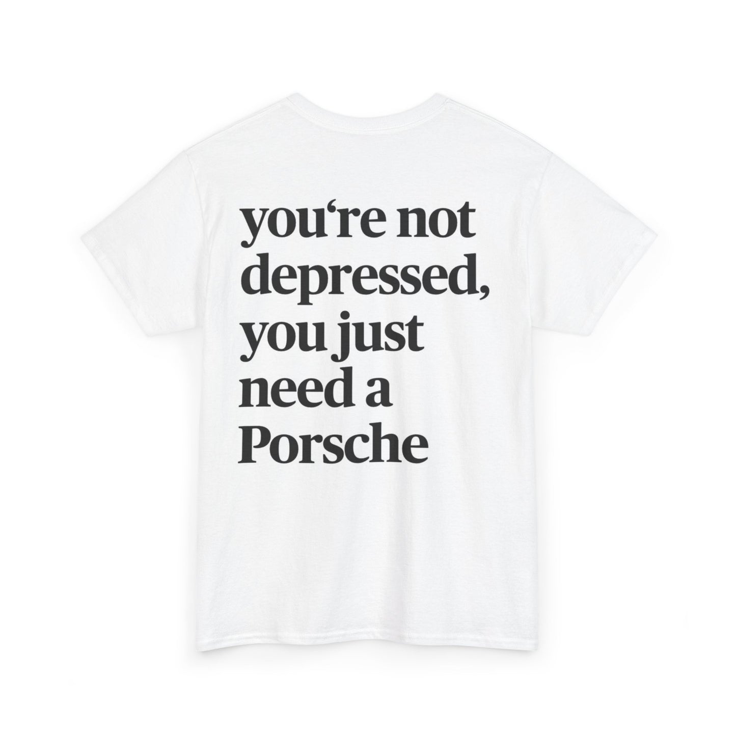 You Just Need a Porsche Shirt