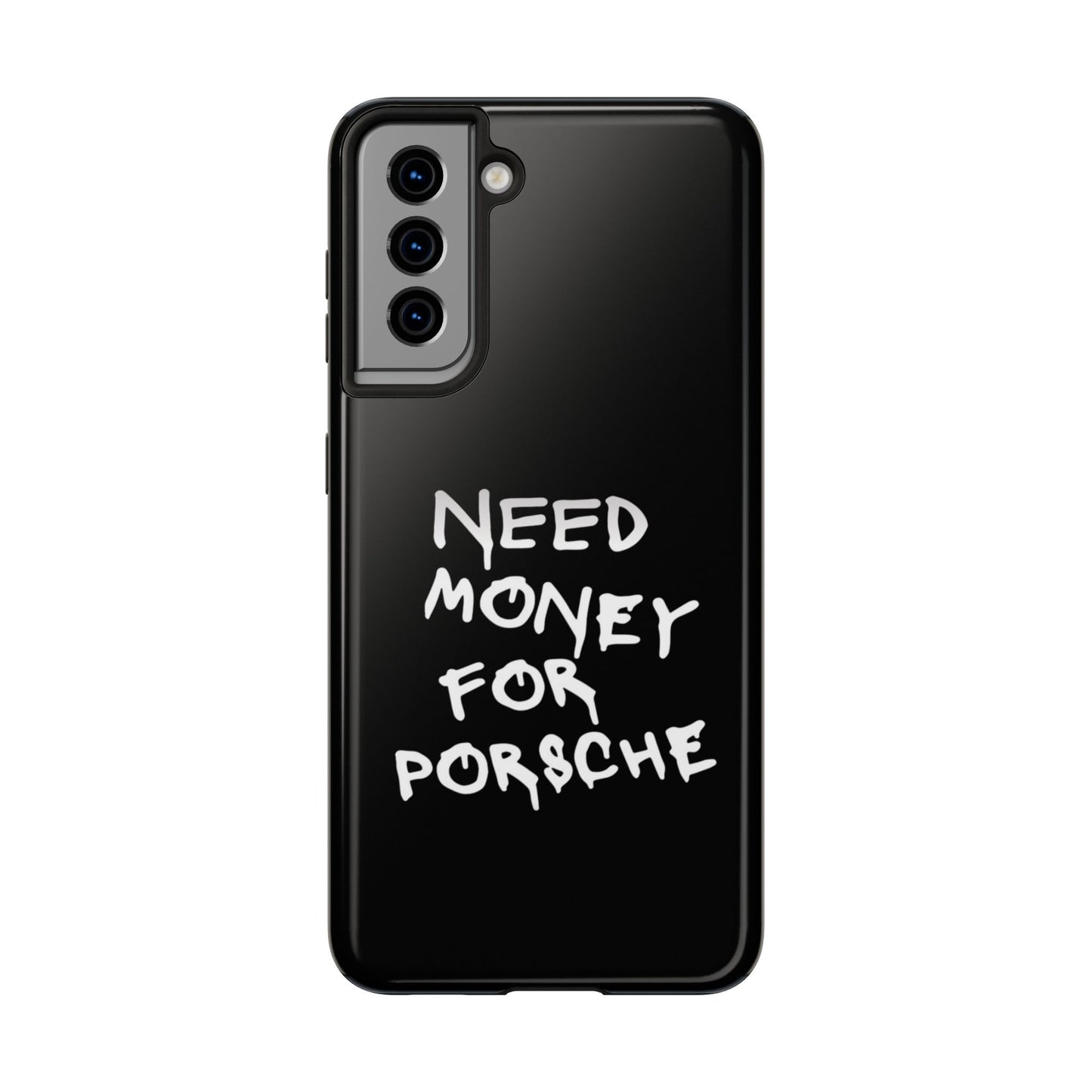 Need Money for Porsche – Tough Phone Case