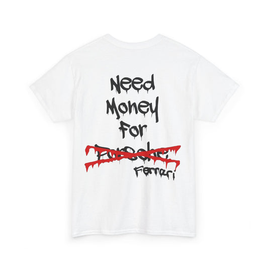 Need Money for Ferrari Shirt